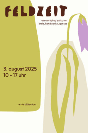 feldzeit in aalen wildwuchs blumen faibel sour blumen keramik essen katrin challier hannah glaser ines tartler